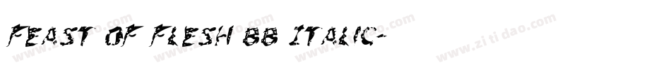 Feast of Flesh BB Italic字体转换